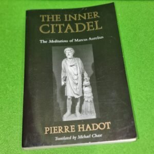 The Inner Citadel: The Meditations of Marcus Aurel