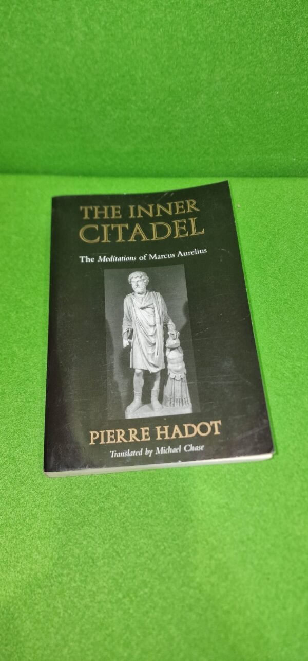 The Inner Citadel: The Meditations of Marcus Aurel